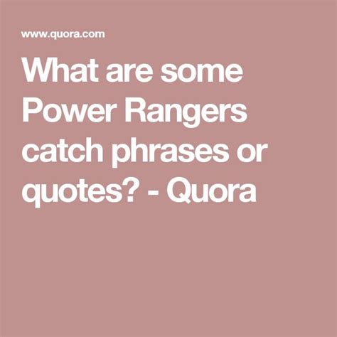 power rangers catch phrase